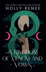 A Kingdom of Venom and Vows (Stars and Shadows, #3) by Holly Renee