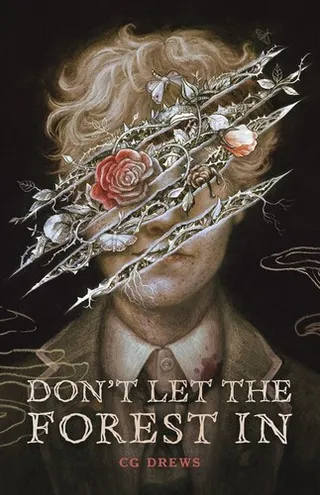 Don't Let the Forest In (Don't Let The Forest In, #1) by C.G. Drews
