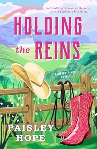 Holding the Reins (Silver Pines Ranch, #1) by Paisley Hope