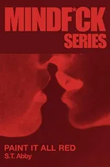 Paint It All Red (Mindf*ck, #5) by S.T. Abby