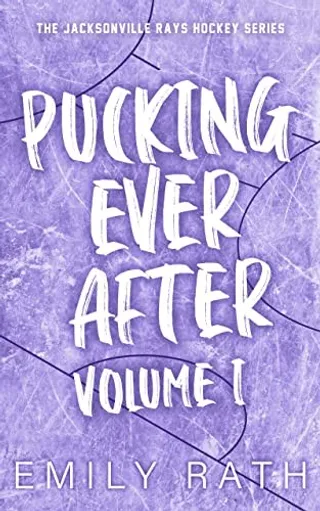 Pucking Ever After: Volume 1 (Jacksonville Rays, #1.5) by Emily Rath