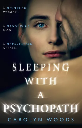 Sleeping with a Psychopath by Carolyn  Woods