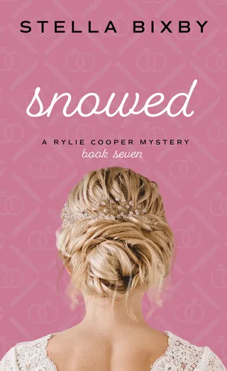 Snowed (Rylie Cooper Mysteries #7) by Stella Bixby