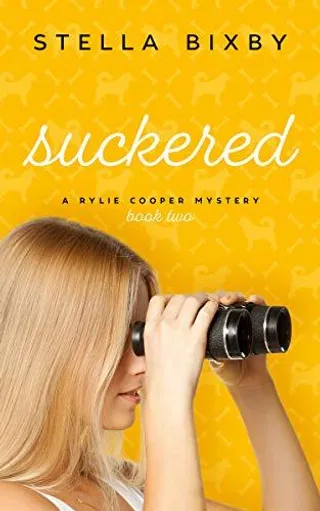 Suckered (Rylie Cooper Mysteries #2) by Stella Bixby