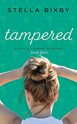 Tampered (Rylie Cooper Mysteries #4) by Stella Bixby