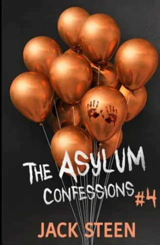 The Asylum Confessions (The Asylum Confession Files #1) by Jack Steen