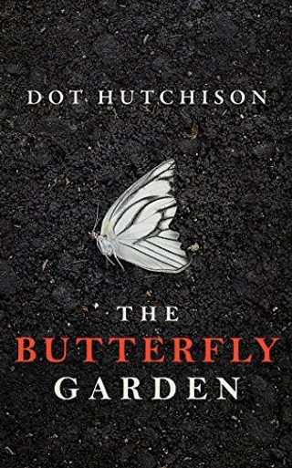 The Butterfly Garden  (The Collector, #1) by Dot Hutchison