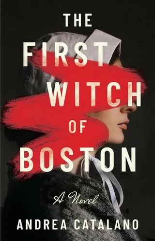 The First Witch of Boston by Andrea  Catalano