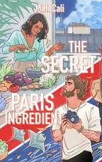 The Secret Paris Ingredient by M.H. Cali