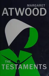The Testaments (The Handmaid's Tale, #2) by Margaret Atwood