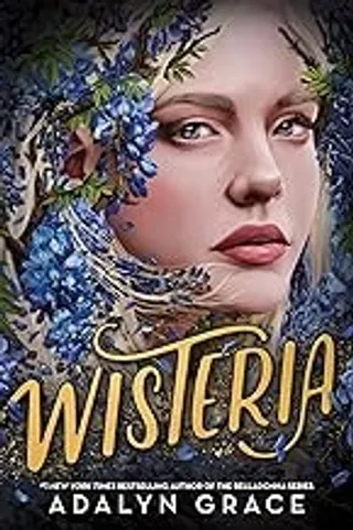 Wisteria (Belladonna, #3) by Adalyn  Grace